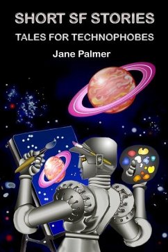Short SF Stories, Tales for Technophobes - Palmer, Jane