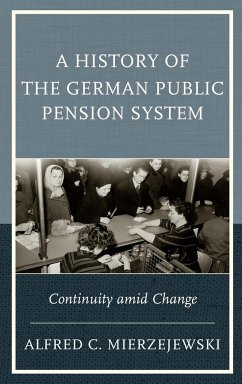 A History of the German Public Pension System - Mierzejewski, Alfred C.