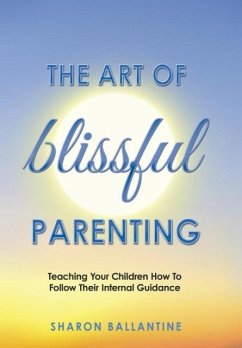 The Art of Blissful Parenting - Ballantine, Sharon