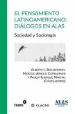 El pensamiento latinoamericano: Diálogos en ALAS: Sociedad y Sociología