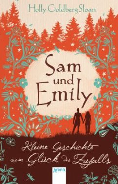 Sam und Emily / Sam & Emily Bd.1 - Sloan, Holly Goldberg