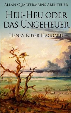 Allan Quatermains Abenteuer: Heu-Heu oder das Ungeheuer - Haggard, Henry Rider