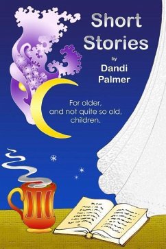 Short Stories For Older, and Not Quite So Old, Children - Palmer, Dandi