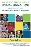 What's So Special About Special Education?: Practical Tips for Teachers to Work Effectively with Parents
