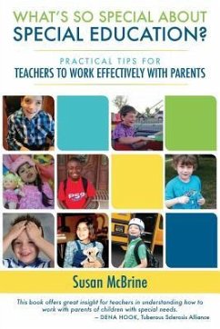 What's So Special About Special Education?: Practical Tips for Teachers to Work Effectively with Parents - McBrine, Susan