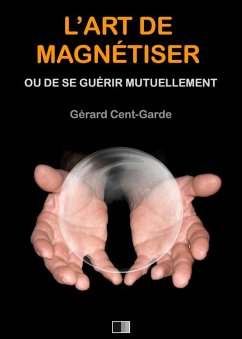 Cover L'Art de Magnetiser ou de se guerir mutuellement (eBook, ePUB)