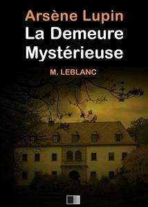 La demeure mystérieuse (eBook, ePUB) - Leblanc, Maurice