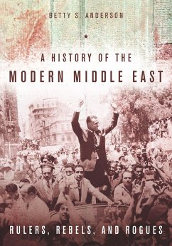 A History of the Modern Middle East - Anderson, Betty S.