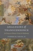Analogies of Transcendence: An Essay on Nature, Grace, and Modernity