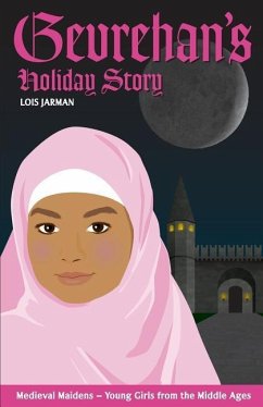Gevrehan's Holiday Story: Daughter of Sultan Mehmed II - Jarman, Lois a.