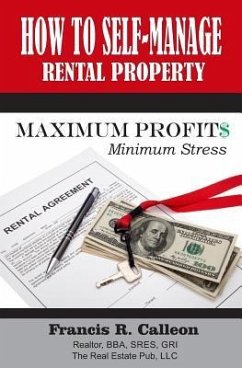 How to Self- Manage my Rental Property: For Maximum Profit$ & Minimum Stress - Calleon, Francis R.