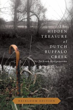 The Hidden Treasure of Dutch Buffalo Creek - Heirloom Edition - Badgenoone, Jackson