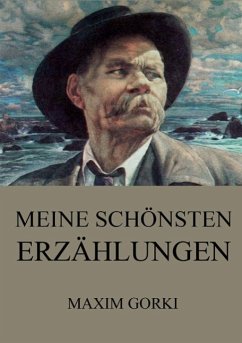 Meine schönsten Erzählungen - Gorki, Maxim