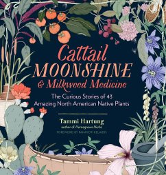 Cattail Moonshine & Milkweed Medicine - Hartung, Tammi