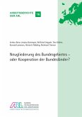 Neugliederung des Bundesgebietes - oder Kooperation der Bundesländer? Neugliederung des Bundesgebietes - oder Kooperation der Bundesländer?