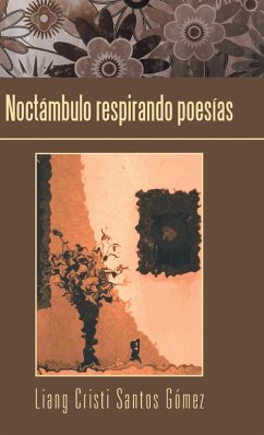 Noctámbulo respirando poesías - Gómez, Liang Cristi Santos