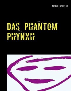 Das Phantom Phynxh - Schelig, Bruno