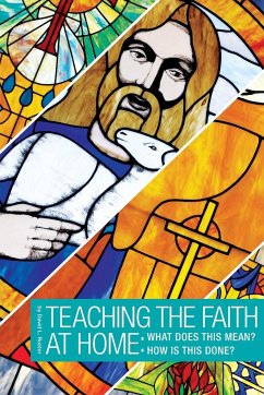 Teaching the Faith at Home - Rueter, David L