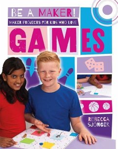 Maker Projects for Kids Who Love Games - Sjonger, Rebecca