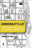 Democracy's Lot: Rhetoric, Publics, and the Places of Invention