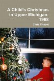 A Child's Christmas in Upper Michigan