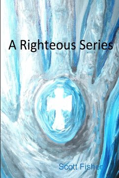 A Righteous Series - Fisher, Scott