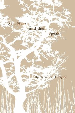 See, Hear, and then Speak - Taylor, Terrance