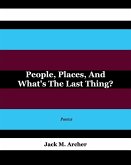 People, Places, and What's the Last Thing?