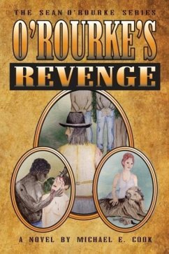 O'Rourke's Revenge (The Sean O'Rourke Series Book 3) - Cook, Michael E.