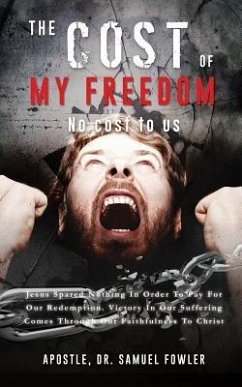 The Cost of My Freedom - Fowler, Apostle Samuel