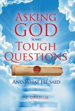 Asking God Some Tough Questions - Graham, E.