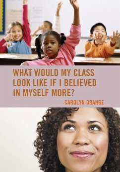 What Would My Class Look Like If I Believed in Myself More? - Orange, Carolyn