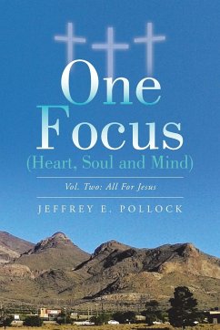 ONE FOCUS (Heart, Soul and Mind) - Pollock, Jeffrey E.