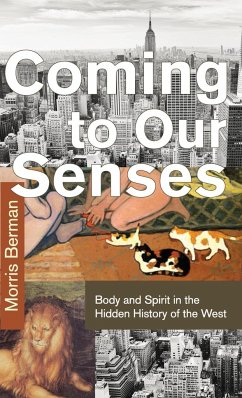 Coming to Our Senses - Berman, Morris