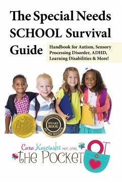 The Special Needs School Survival Guide: Handbook for Autism, Sensory Processing Disorder, Adhd, Learning Disabilities & More! - Koscinski, Cara