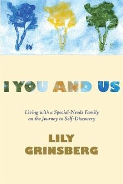 I You and Us: Living with a Special-Needs Family on the Journey to Self-Discovery - Grinsberg, Lily