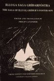Illuga Saga Gridarfostra: The Saga of Illugi, Gridur's Foster-Son Illuga Saga Gridarfostra: The Saga of Illugi, Gridur's Foster-Son