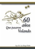 60 años que pasaron volando 60 años que pasaron volando