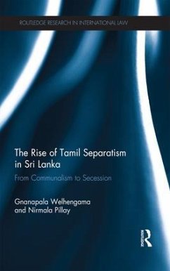 The Rise of Tamil Separatism in Sri Lanka - Welhengama, Gnanapala; Pillay, Nirmala