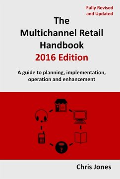 The Multichannel Retail Handbook 2016 Edition - Jones, Chris