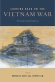 Looking Back on the Vietnam War: Twenty-First-Century Perspectives