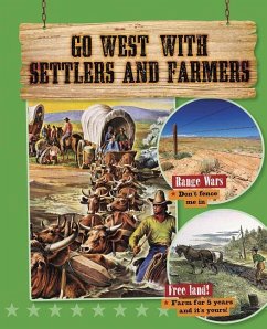 Go West with Settlers and Farmers - Stuckey, Rachel