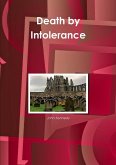 Death by Intolerance Death by Intolerance