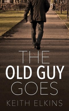 The Old Guy Goes - Elkins, Keith