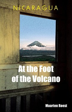 Nicaragua At the Foot of the Volcano - Roest, Maarten