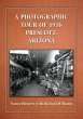A Photographic Tour of 1916 Prescott,... - Bild 1