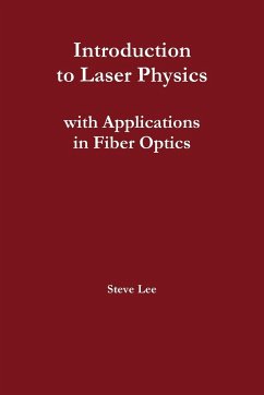 Introduction to Laser Physics with Applications in Fiber Optics - Lee, Steve