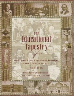 The Educational Tapestry of Athol, North & South Marysburgh Townships Prince Edward County 1800-1966 - Rainey, Daniel; Tompkins, Helen