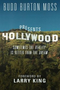 Hollywood: Sometimes The Reality Is Better Than The Dream - Moss, Budd Burton