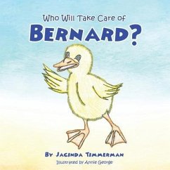Who Will Take Care of Bernard? - Timmerman, Jacinda